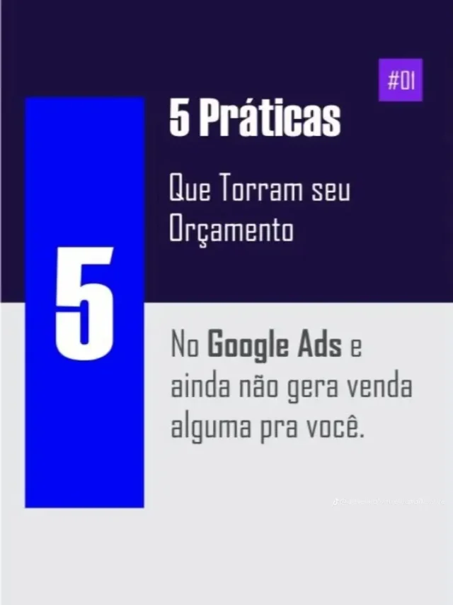 💸 5 Práticas que Torram seu Orçamento no Google Ads e Não Geram Venda Nenhuma! 🚫